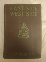 EAST SIDE WEST SIDE By FELIX RIESENBERG 1927 Fourth Printing Hard Covere... - $20.00