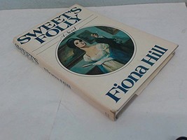 Sweet&#39;s Folly: A novel Hill, Fiona - £3.68 GBP