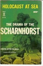 Holocaust at Sea: The Drama of the Scharnhorst [Paperback] Fritz-Otto Busch - £5.89 GBP