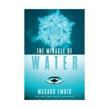 The Miracle of Water Emoto, Masaru - $22.00