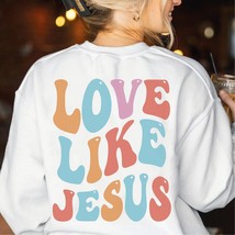 Love Like Jesus Sweatshirt, Trendy Sweatshirt, Jesus Hoodie, Aesthetic Hoodie, W - £36.16 GBP