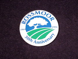1994 Rossmoor 30th Anniversary Pinback Button, Pin, Walnut Creek, Califo... - $7.95