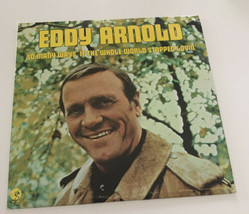 Eddy Arnold - So Many Ways, if the Whole World Stopped Lovin 1973 - £10.00 GBP