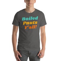 BOILED PEANUTS Y&#39;ALL T Shirt | Southern Food Party | Comfy Short Sleeve ... - £23.70 GBP