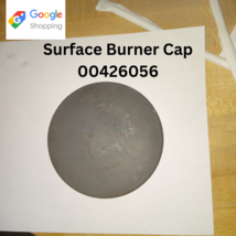 Surface Burner Cap 00426056 - $40.00