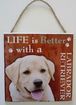 DOG LOVER PLAQUE Life is Better with a Labrador Retriever 8x8 Wood Pet Wall Art image 1