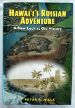 Hawaii&#39;s Russian Adventure A New Look at Old History Peter Mills Kauai H... - £19.02 GBP