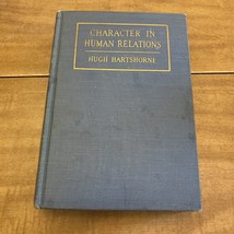 Character In Human Relations By Hugh Hartshorne 1932 - $18.00