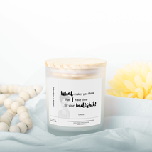&quot;What Makes You Think I Have Time For Your Bullshit Coconut Soy Wax Glass Candle - £18.77 GBP