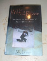 The Way of the River : Adventures and Meditations of a Woman Martial Art... - £4.65 GBP