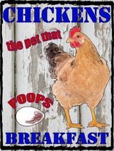 Chickens the Pet that Poops Breakfast Chicken Egg Humor Metal Sign - £27.50 GBP