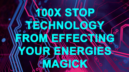 100X MASTER STOP THE NEGATIVE EFFECTS OF TECHNOLOGY ON YOU &amp; MAGICK COVE... - $99.77