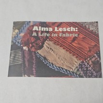 Alma Lesch:  A Life in Fabric Hite Art Institute University of Louisville 2006 - £9.39 GBP