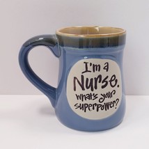 burton &amp; BURTON I&#39;m a Nurse. What&#39;s Your Superpower? 12 oz. Stoneware Coffee Mug - $15.27