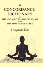 A Concordance-Dictionary to the Yoga-sutra-s of Patanjali and the Bhashya of Vya - £18.78 GBP