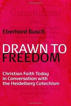Drawn to Freedom: Christian Faith Today in Conversation with the Heidelberg Cate - £15.73 GBP
