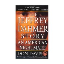 The Jeffrey Dahmer Story: An American Nightmare Donald A. Davis - £8.49 GBP