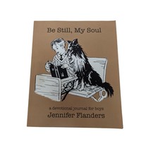 Be Still My Soul: A Devotional Journal For Boys By Jennifer Flanders - £15.81 GBP