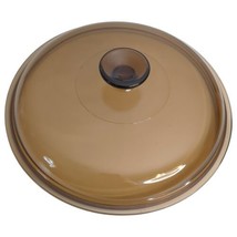 Pyrex Corning Ware Visions Round Amber Brown B 28 Replacement 10-5/8&quot; Lid - £9.60 GBP