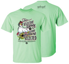 New GIRLIE GIRL T SHIRT I HAVE SELECTIVE HEARING SORRY YOUR NOT SELECTED - $22.99