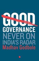  Good Governance: Never On India&#39;S Radar [Paperback] Godbole, Madhav  - £23.69 GBP