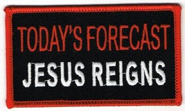 Today's Forecast Jesus Reigns Patch - $5.00