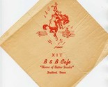 XIT B &amp; B Cafe Napkin Home of Better Steaks Dalhart Texas Rodeo Bucking ... - £29.60 GBP