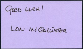 Lon Mc Callister Signed 3X5 Index Card Actor Winged Victory The Red House Big Cat - £14.09 GBP