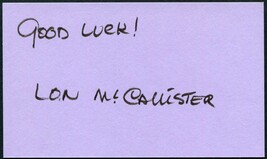 Lon Mc Callister Signed 3X5 Index Card Actor Winged Victory The Red House Big Cat - £13.77 GBP