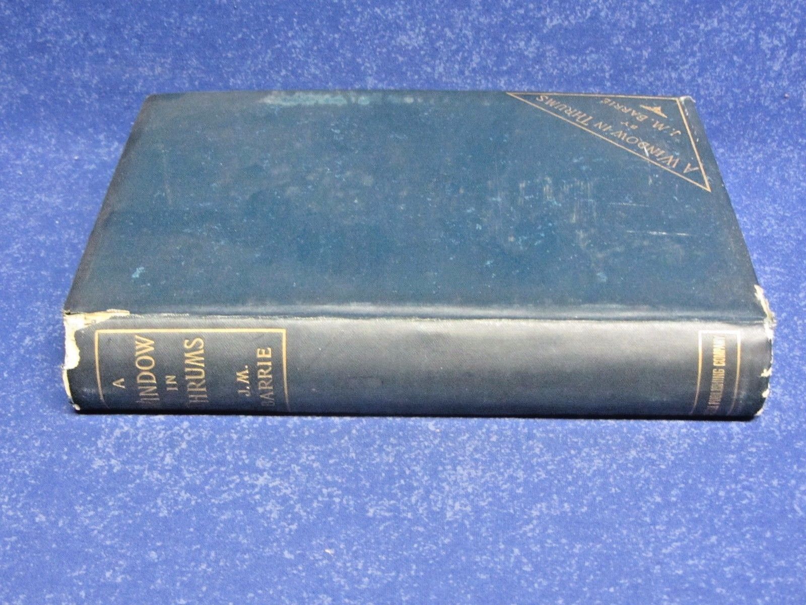 A WINDOW IN THRUMS BY J.M. BARRIE, HARDCOVER, CASSELL PUBLISHING, NO DATE - $6.99