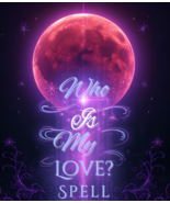  WHO IS MY LOVE? MAGICK 3/3 BLOOD MOON ECLIPSE 3:33AM COVEN 200 WITCHES  - $339.77