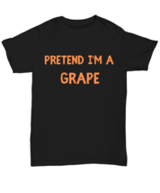 Pretend I&#39;m a Grape black Unisex Tee, Funny lazy Halloween costume Model 64018  - £19.97 GBP