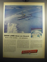 1957 Western Electric Ad - Dew line now on guard built in 32 months - £13.89 GBP