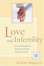 Love and Infertility: Survival Strategies for Balancing Infertility, Marriage.Ne - £7.36 GBP