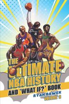 The Ultimate NBA History and &#39;What If?&#39; Book: Volume 3: NBA History, NBA... - $11.76