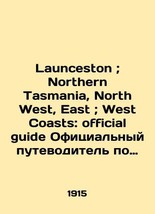 Launceston. Northern Tasmania, North West, East. West Coasts: official guide Off - £308.13 GBP