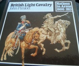 British Light Cavalry by John Pimlott (1977, Book, Illustrated) UNIFORMS WEAPON - £6.48 GBP