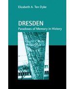 Dresden: Paradoxes of Memory in History (Studies in Anthropology and His... - £65.82 GBP