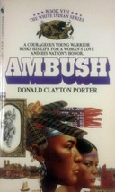 Ambush (White Indian #8) by Donald Clayton Porter / 1983 Paperback Western - £0.90 GBP