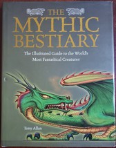 The Mythic Bestiary Illustrated Guide Most Fantastical Creatures, Tony A... - £10.35 GBP