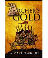 The Archers Gold: Medieval Military fiction: A Novel about Wars, Knights... - £12.62 GBP