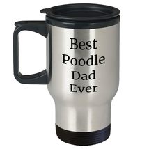 Poodle Dad Gifts for Men Funny Christmas Travel Mug Quote Best Dad Ever - £19.63 GBP