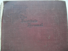 The Institute Hymnal: Edited by Charles Taylor Ives and Raymond Huntington Woodm - £78.95 GBP
