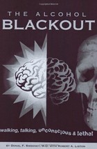 The Alcohol Blackout: Walking, Talking, Unconscious &amp; Lethal Sweeney, Do... - $137.19