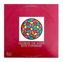 Celebrate The Season With Tupperware #2 Vinyl Christmas Record 1987 33 12&quot; VRF7 - £23.94 GBP