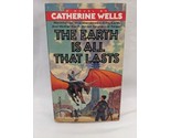 1st Edition The Earth Is All That Lasts Del Ray Science Fiction Catherin... - $37.41