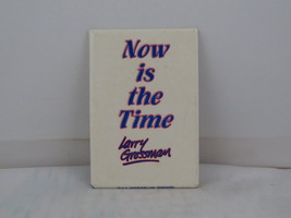 Vintage Canadian Political Pin - Now is the Time Larry Grossman - Cellul... - £11.94 GBP