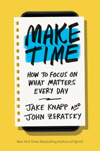 Make Time: How to Focus on What Matters Every Day by John Zeratsky - Good - £19.21 GBP