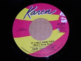 Jimmy Soul Clark If I Only Knew Then Do It Right Now 45 Rpm Vintage Karen Label - £27.97 GBP