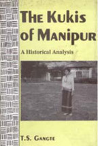 The Kukis of Manipur: a Historical Analysis [Hardcover] - £22.09 GBP